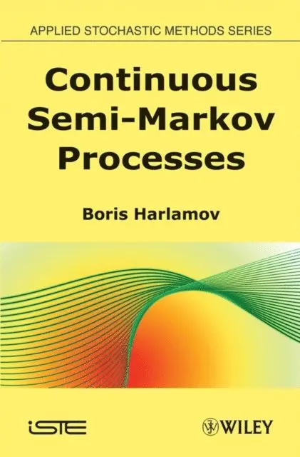 Boris Harlamov - Continuous Semi-Markov Processes, E-bok. Tillgänglighet: Lägg i varukorg