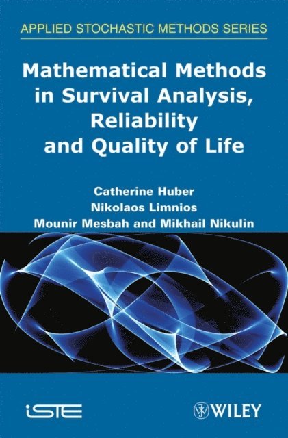 Mikhail S. Nikulin, Mounir Mesbah, Nikolaos Limnios, Catherine Huber - Mathematical Methods in Survival Analysis, Reliability and Quality of Life, E-bok