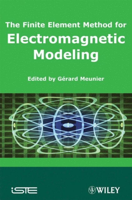 G rard Meunier - Finite Element Method for Electromagnetic Modeling, E-bok