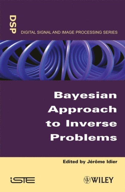 J r me Idier - Bayesian Approach to Inverse Problems, E-bok