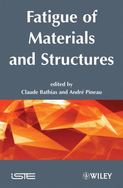 Andr Pineau, Claude Bathias - Fatigue of Materials and Structures, E-bok