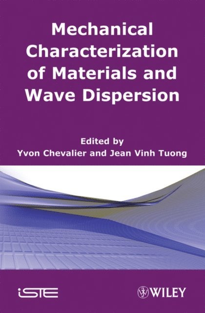 Jean Vinh Tuong, Yvon Chevalier - Mechanical Characterization of Materials and Wave Dispersion, E-bok