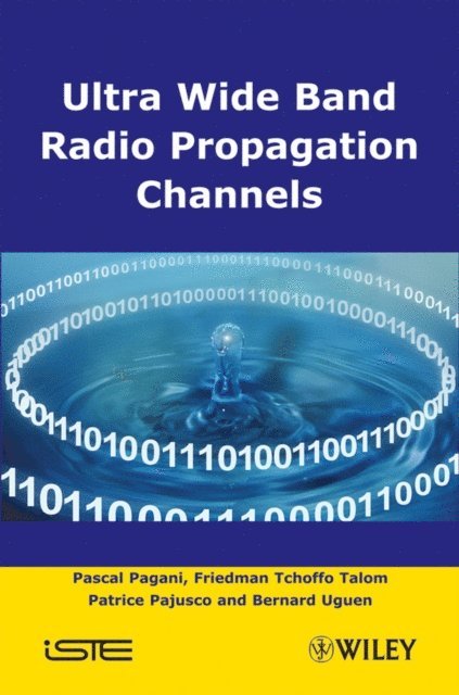 Bernard Uguen, Patrice Pajusco, Friedman Tchoffo Talom, Pascal Pagani - Ultra-Wideband Radio Propagation Channels, E-bok
