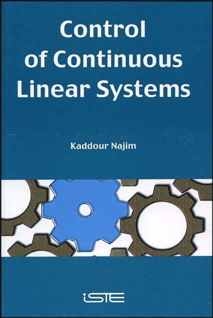 Kaddour Najim - Control of Continuous Linear Systems, E-bok
