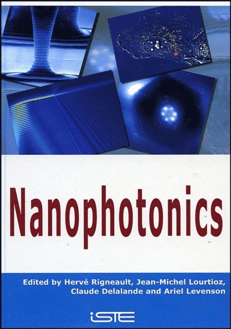 Ariel Levenson, Claude Delalande, Jean-Michel Lourtioz, Herv Rigneault - Nanophotonics, E-bok