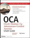 OCA: Oracle Database 11g Administrator Certified Associate Study Guide (1Z0-051 and 1Z0-052), Book/CD Package
