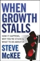 Steve McKee - When Growth Stalls, Inbunden. Tillgänglighet: Lägg i varukorg