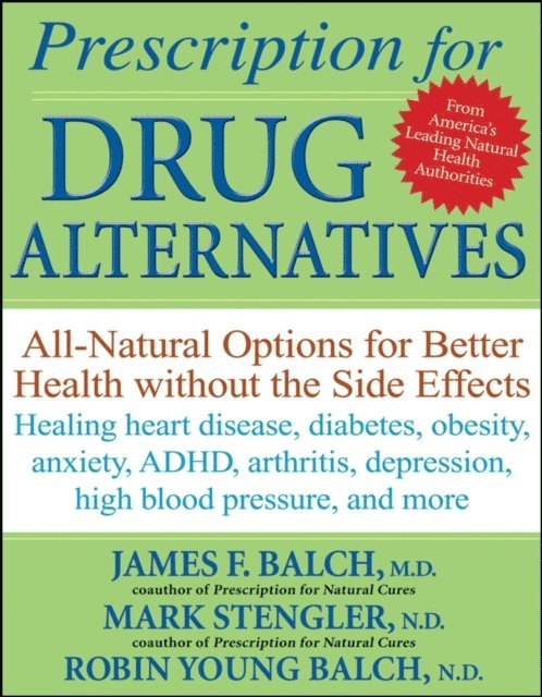 Robin Young-Balch, Mark Stengler, James F. Balch - Prescription for Drug Alternatives, E-bok