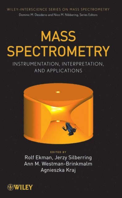 Nico M. Nibbering, Dominic M. Desiderio, Agnieszka Kraj, Ann M. Westman-Brinkmalm, Jerzy Silberring, Rolf Ekman - Mass Spectrometry, E-bok