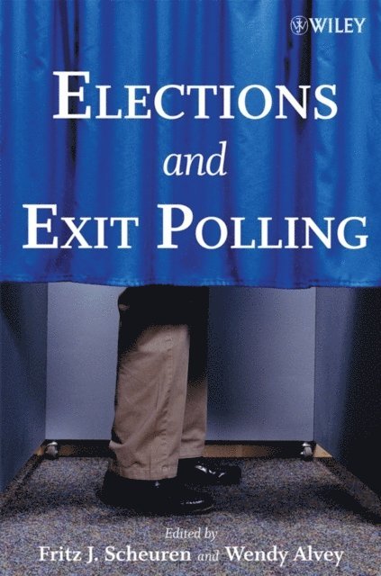 Wendy Alvey, Fritz J. Scheuren - Elections and Exit Polling, E-bok