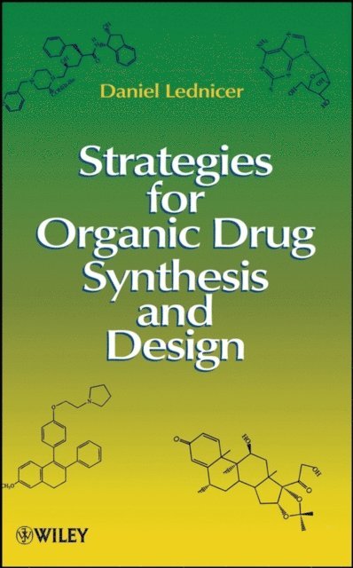 Daniel Lednicer - Strategies for Organic Drug Synthesis and Design, E-bok