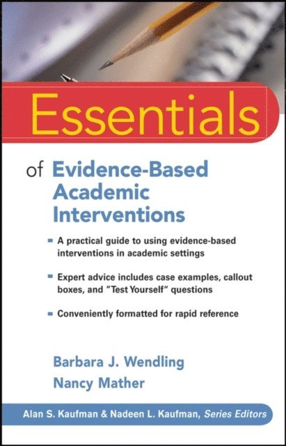 Nancy Mather, Barbara J. Wendling - Essentials of Evidence-Based Academic Interventions, E-bok