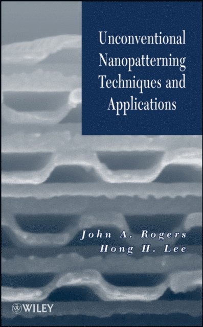 Hong H. Lee, John A. Rogers - Unconventional Nanopatterning Techniques and Applications, E-bok