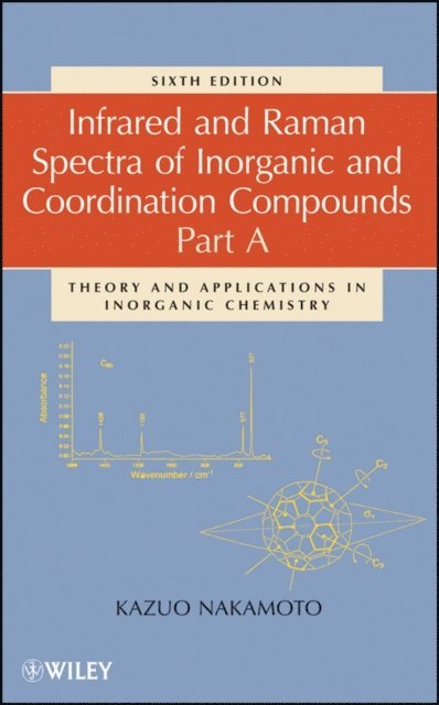 Kazuo Nakamoto - Infrared and Raman Spectra of Inorganic and Coordination Compounds, Part A, E-bok
