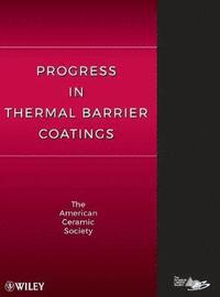 Progress in Thermal Barrier Coatings