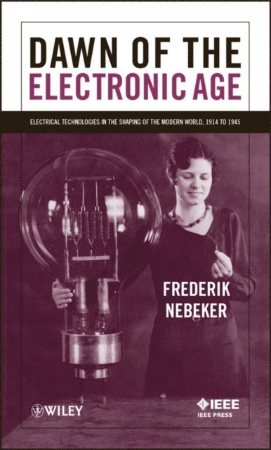 Frederik Nebeker - Dawn of the Electronic Age, E-bok. Tillgänglighet: Lägg i varukorg