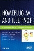 Homeplug AV and IEEE 1901 av Haniph A Latchman, Srinivas Katar, Larry Yonge, Sherman Gavette, Haniph A Latchman