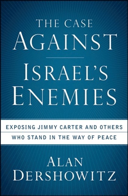 Alan Dershowitz - Case Against Israel's Enemies, E-bok