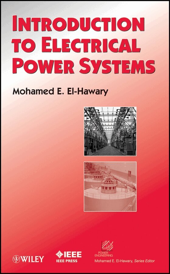 Mohamed E. El-Hawary - Introduction to Electrical Power Systems. Tillgänglighet: Tillfälligt slut