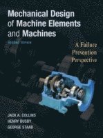 Jack A. Collins, Henry R. Busby, George H. Staab - Mechanical Design of Machine Elements and Machines, Inbunden