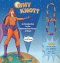 Why Knot?: An Introduction to the Mathematical Theory of Knots with Tangle [With The Tangle]