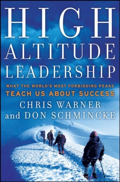 Don Schmincke, Chris Warner - High Altitude Leadership, E-bok