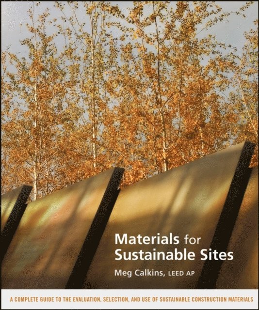Meg Calkins - Materials for Sustainable Sites, E-bok