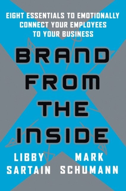 Mark Schumann, Elizabeth Sartain - Brand From the Inside, E-bok
