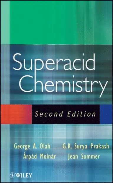 Jean Sommer, Arpad Molnar, G. K. Surya Prakash, George A. Olah - Superacid Chemistry, E-bok