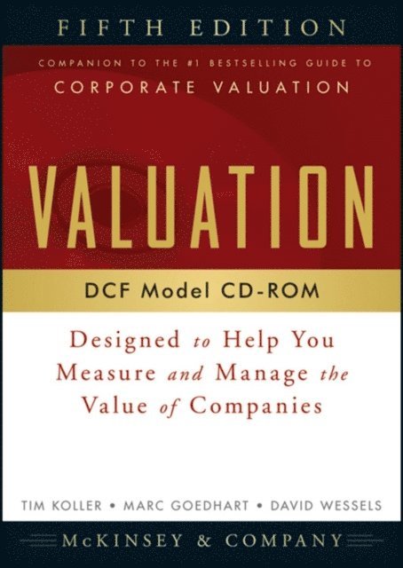 McKinsey, Company, Tim Koller, Marc Goedhart, Da Wessels - Valuation DCF Model: Designed to Help You Measure and Manage the Value of C, Övrigt