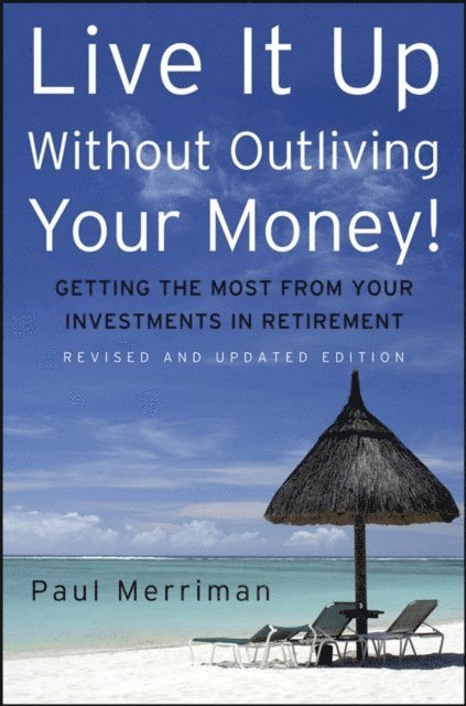 Paul Merriman - Live It Up Without Outliving Your Money!, E-bok. Tillgänglighet: Lägg i varukorg