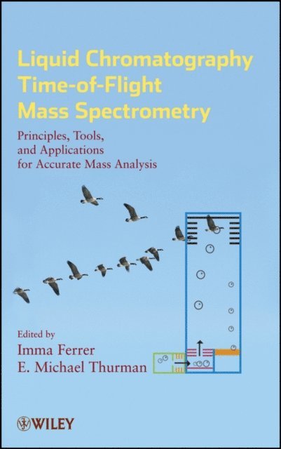 E. Michael Thurman, Imma Ferrer - Liquid Chromatography Time-of-Flight Mass Spectrometry, E-bok