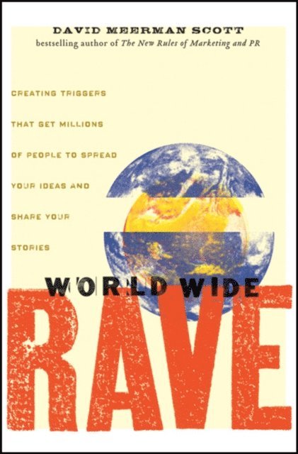 David Meerman Scott - World Wide Rave, E-bok