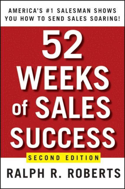Ralph R. Roberts - 52 Weeks of Sales Success, E-bok