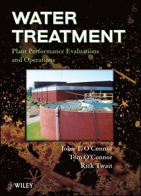 Rick Twait, Tom O'Connor, John T. O'Connor - Water Treatment Plant Performance Evaluations and Operations, E-bok