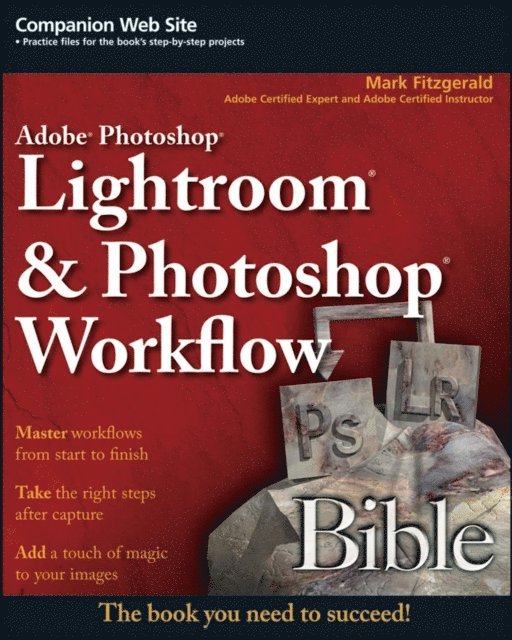 Mark Fitzgerald - Adobe Photoshop Lightroom and Photoshop Workflow Bible, E-bok
