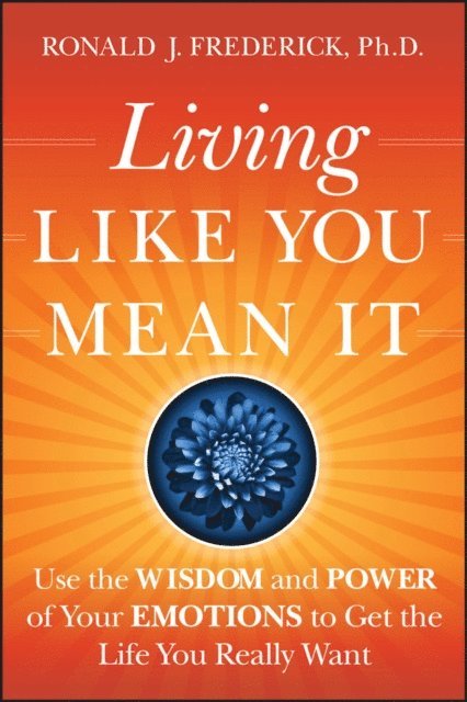 Ronald J. Frederick - Living Like You Mean It, E-bok