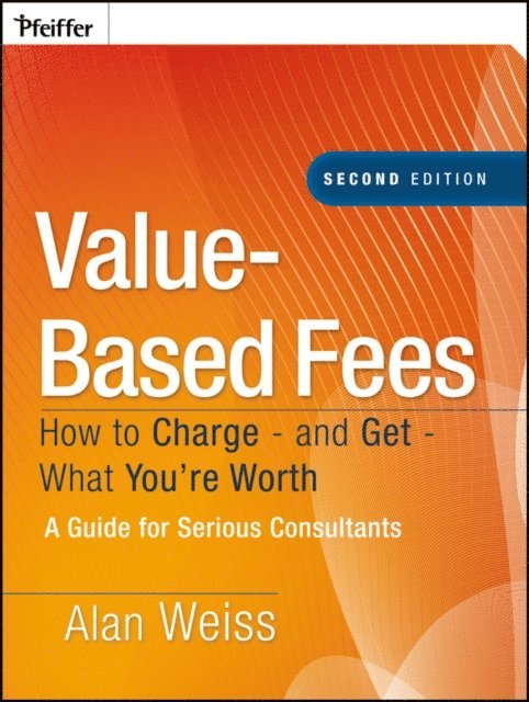 Alan Weiss - Value-Based Fees, E-bok