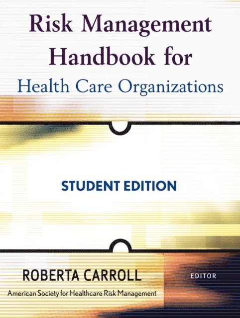 Roberta Carroll - Risk Management Handbook for Health Care Organizations, E-bok