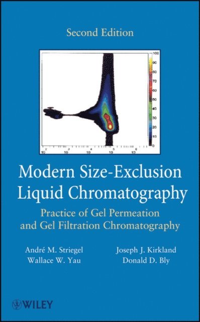 Donald D. Bly, Joseph J. Kirkland, Wallace W. Yau, Andre Striegel - Modern Size-Exclusion Liquid Chromatography, E-bok