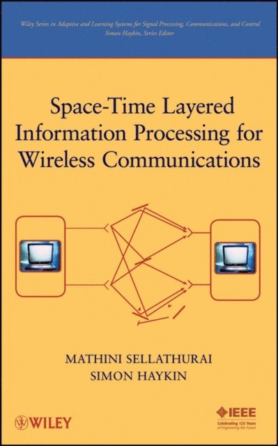 Simon Haykin, Mathini Sellathurai - Space-Time Layered Information Processing for Wireless Communications, E-bok