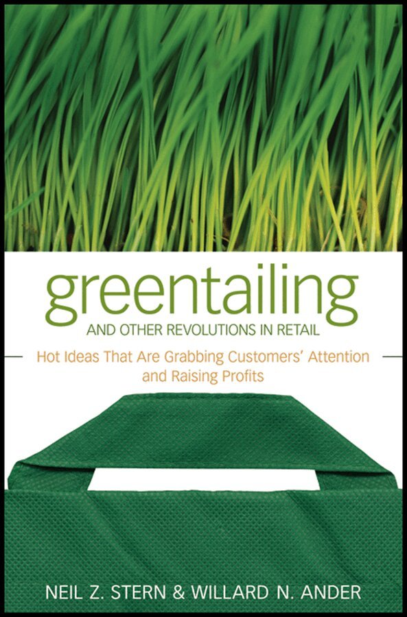 Neil Z. Stern, Willard N. Ander - Greentailing and Other Revolutions in Retail, E-bok. Tillgänglighet: Lägg i varukorg