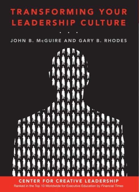 Gary Rhodes, John B. McGuire - Transforming Your Leadership Culture, E-bok