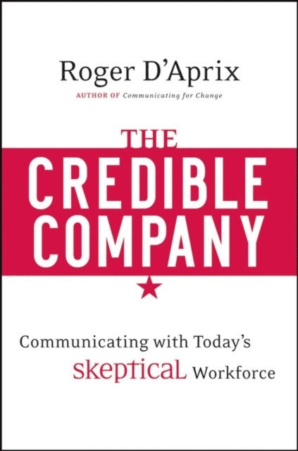 Roger D'Aprix - Credible Company, E-bok