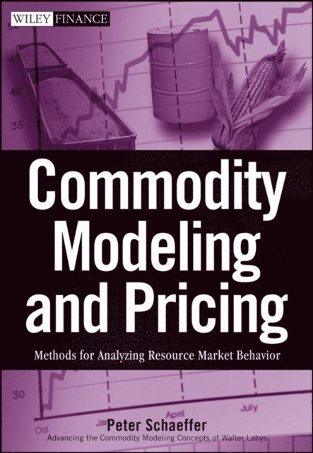 Peter V. Schaeffer - Commodity Modeling and Pricing, E-bok