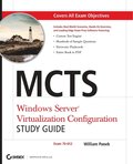 MCTS: Windows Server Virtualization Configuration Study Guide (Exam 70-652) Book/CD Package