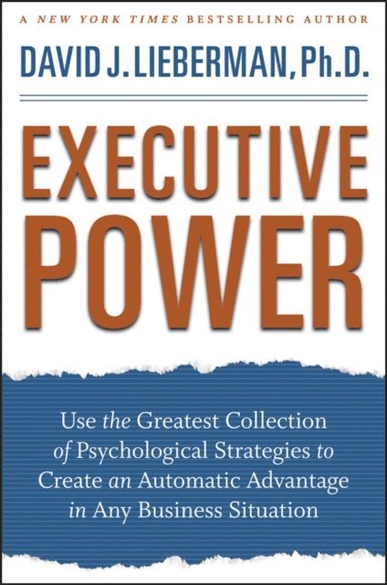 David J. Lieberman - Executive Power, E-bok