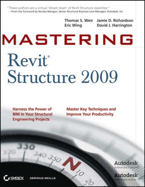 David J. Harrington, Jamie D. Richardson, Eric Wing, Thomas S. Weir - Mastering Revit Structure 2009, E-bok