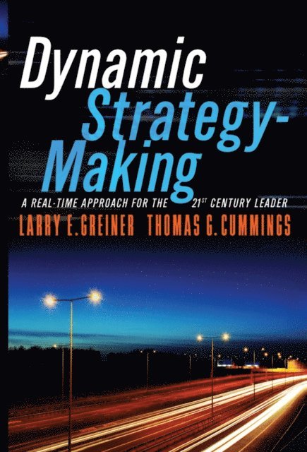 Thomas G. Cummings, Larry E. Greiner - Dynamic Strategy-Making, E-bok
