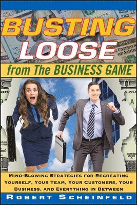 Robert Scheinfeld - Busting Loose From the Business Game, Inbunden. Tillgänglighet: Lägg i varukorg